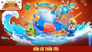 bắn cá thần tốc
