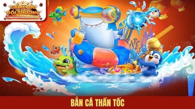 bắn cá thần tốc