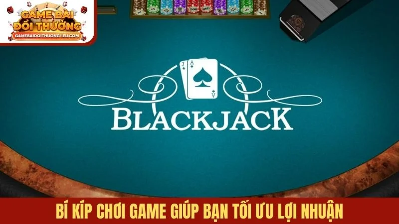 Bí kíp chơi game giúp bạn tối ưu lợi nhuận