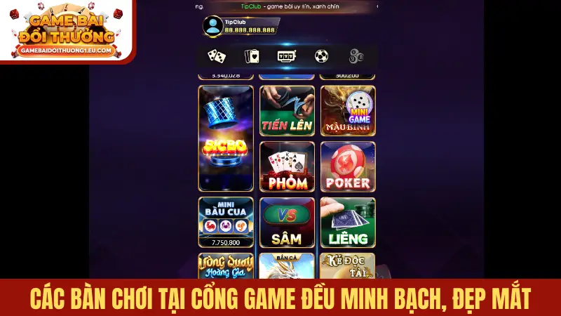 Các bàn chơi tại cổng game đều minh bạch, đẹp mắt