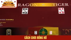 Cách chơi Rồng hổ