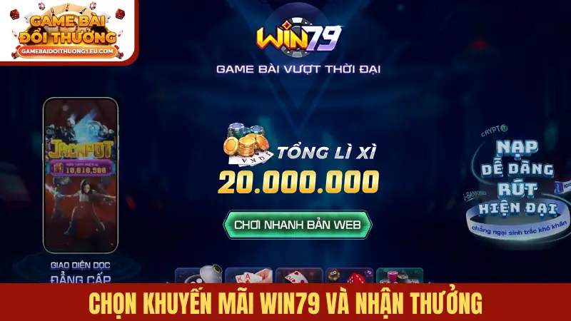 Chọn khuyến mãi Win79 và nhận thưởng