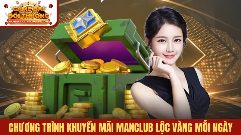 Chương trình khuyến mãi ManClub lộc vàng mỗi ngày