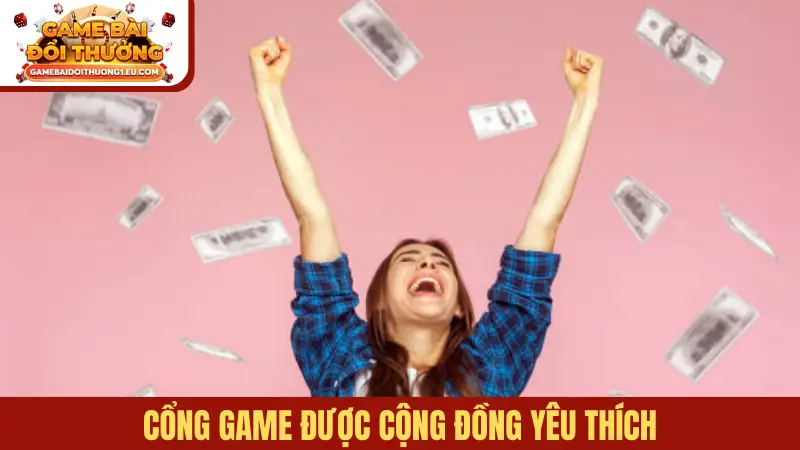 Cổng game được cộng đồng yêu thích