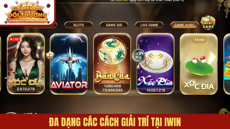 Đa dạng các cách giải trí tại Iwin