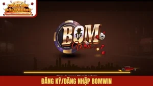 Đăng ký/Đăng nhập Bomwin