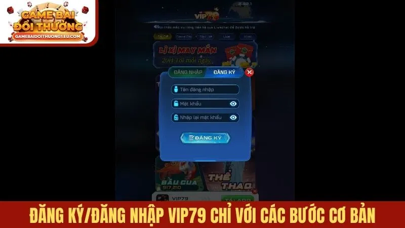 Đăng ký/Đăng nhập Vip79 nhanh chóng chỉ với các bước cơ bản