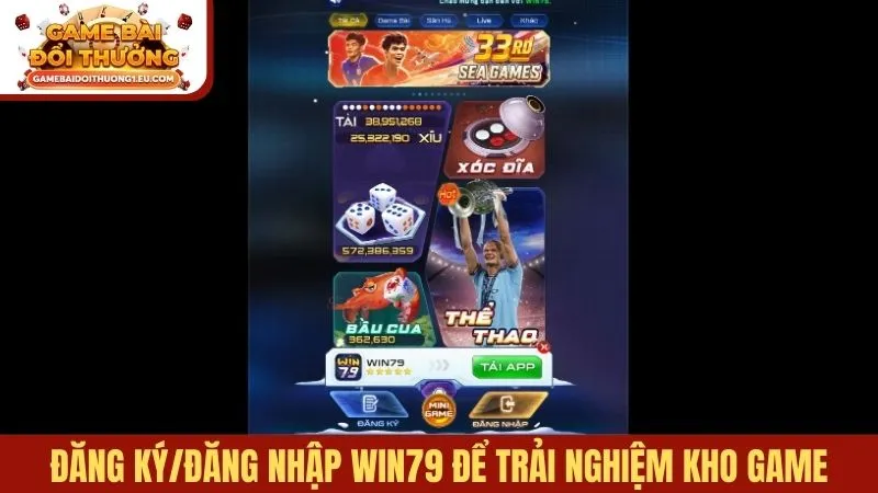 Đăng ký/Đăng nhập Win79 để trải nghiệm kho game đặc sắc