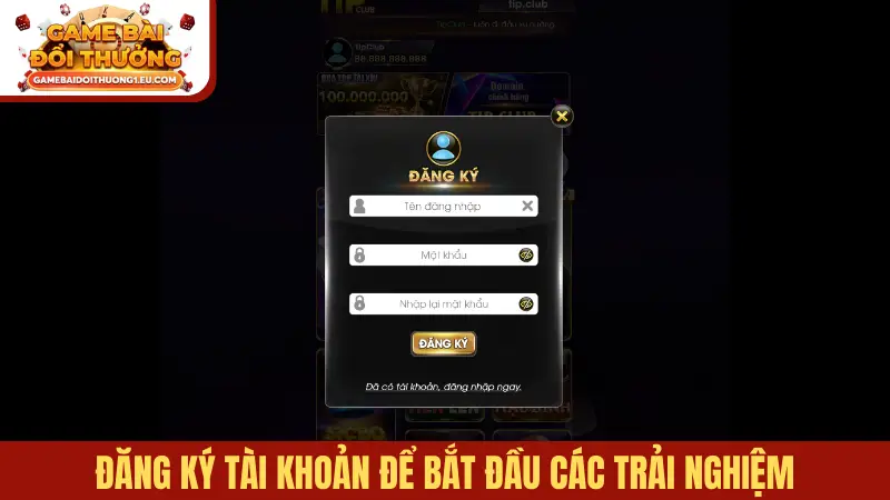 Đăng ký tài khoản để bắt đầu các trải nghiệm