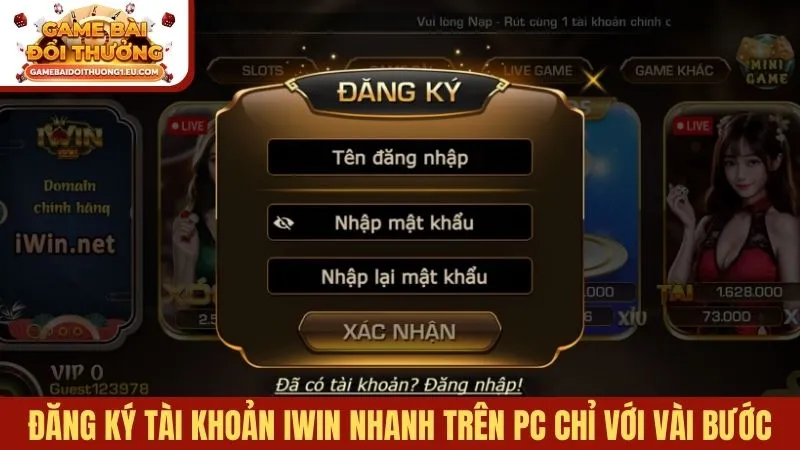 Đăng ký tài khoản Iwin nhanh trên PC chỉ với các bước cơ bản