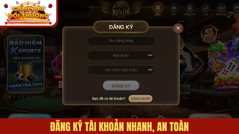 Đăng ký tài khoản nhanh, an toàn