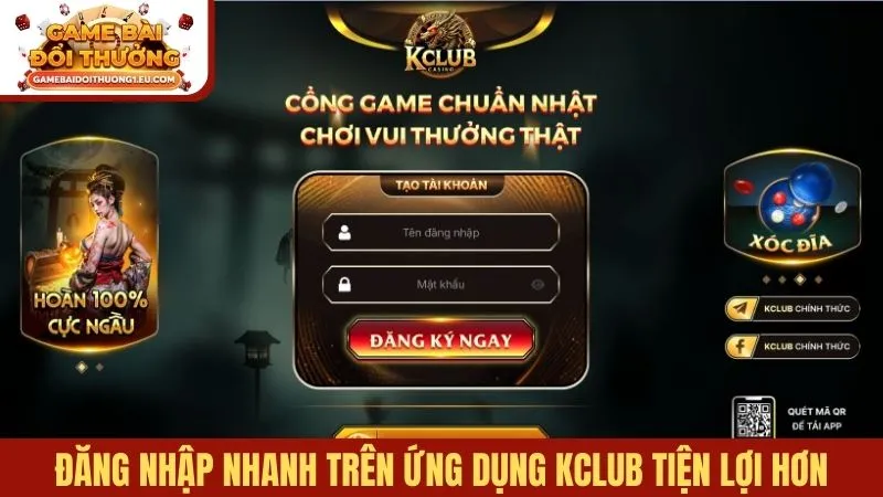 Đăng nhập nhanh trên ứng dụng Kclub tiện lợi hơn