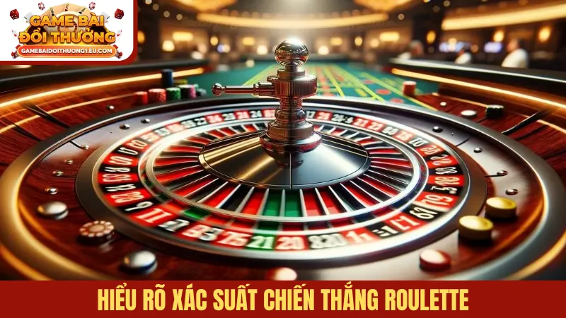Hiểu rõ xác suất chiến thắng Roulette