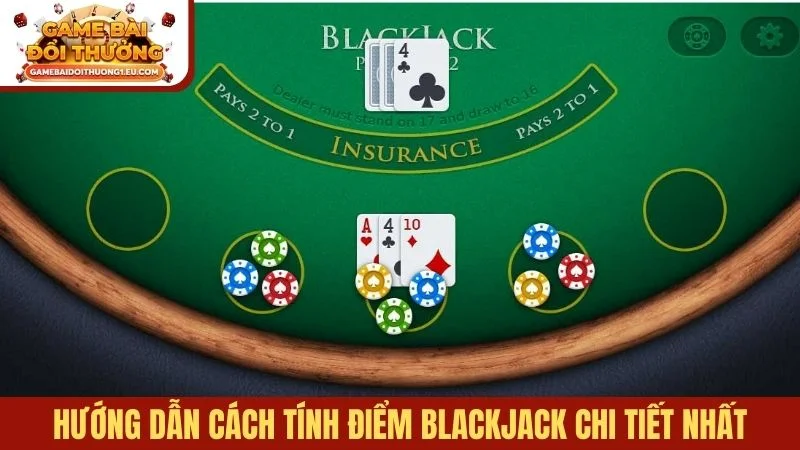 Hướng dẫn cách tính điểm Blackjack chi tiết nhất