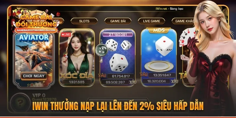 iWin thưởng nạp lại lên đến 2% siêu hấp dẫn