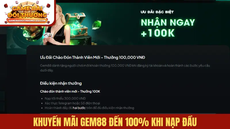 Khuyến mãi Gem88 đến 100% khi nạp đầu