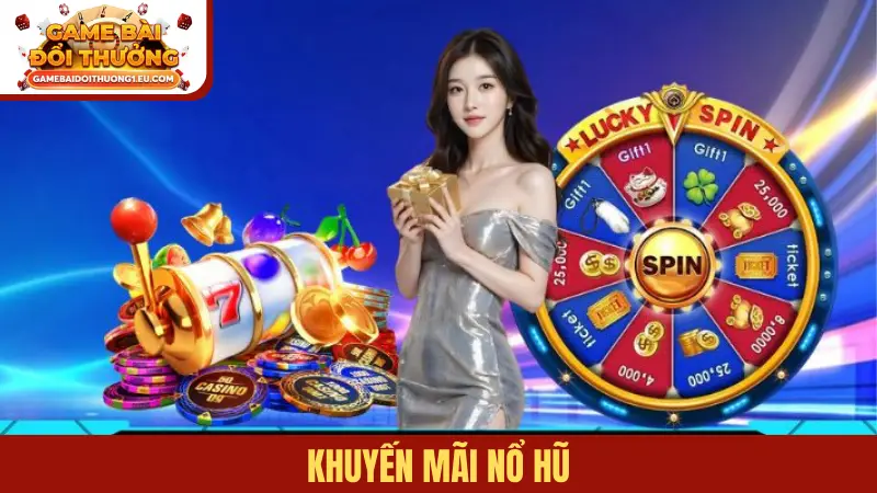 Khuyến mãi Nổ Hũ