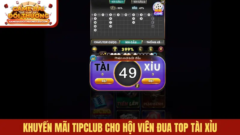 Khuyến mãi TipClub cho hội viên đua top tài xỉu