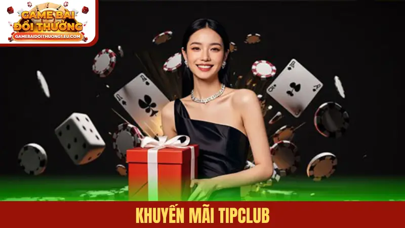 Khuyến mãi TipClub