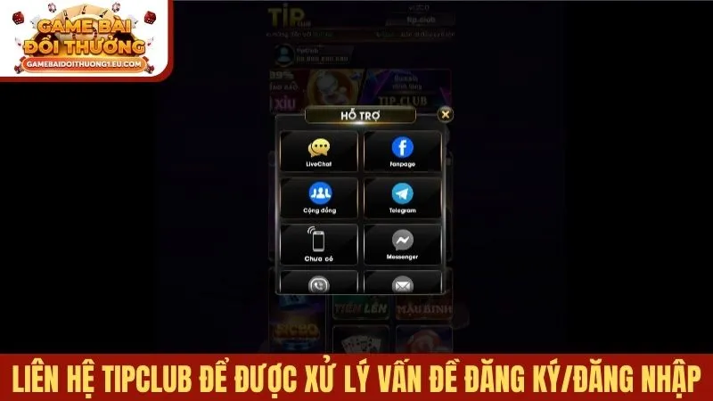 Liên hệ TipClub để được xử lý vấn đề về đăng ký/đăng nhập