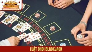 Luật chơi Blackjack