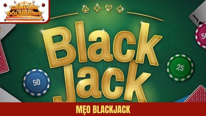 Mẹo Blackjack