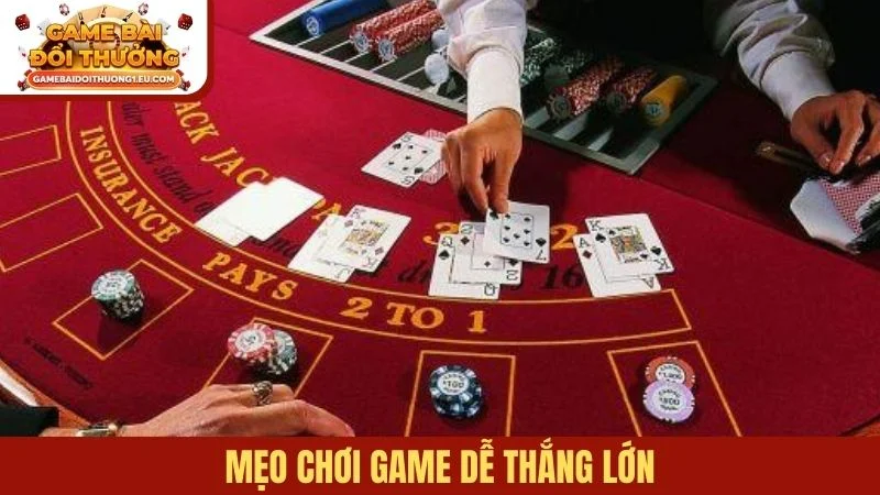 Mẹo chơi game dễ thắng lớn