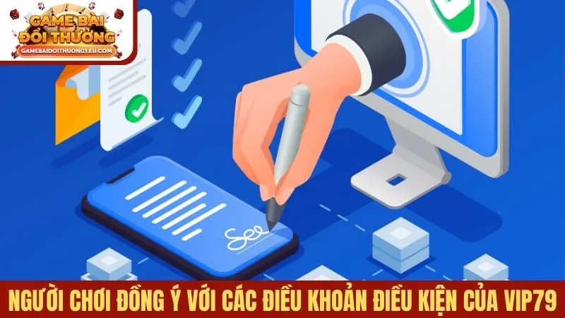 Người chơi đồng ý với các điều khoản điều kiện của Vip79