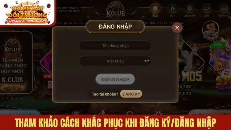 Người chơi tham khảo cách khắc phục khi đăng ký/đăng nhập