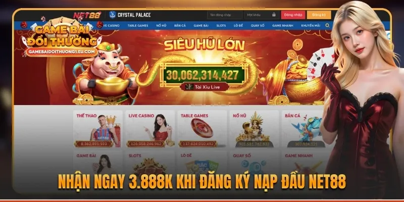 Nhận ngay 3.888K khi đăng ký nạp đầu Net88