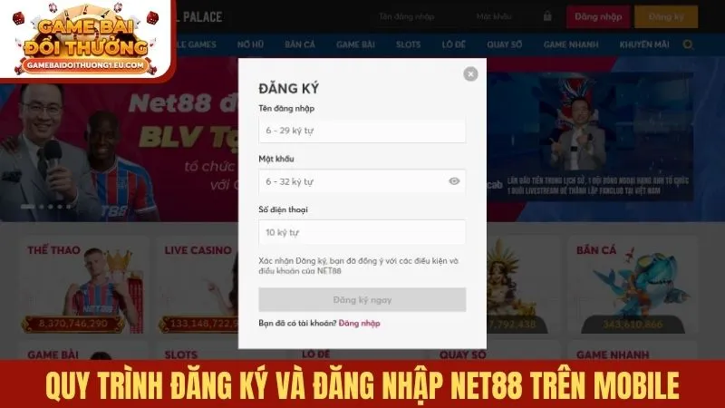 Quy trình đăng ký và đăng nhập Net88 nhanh chóng trên mobile