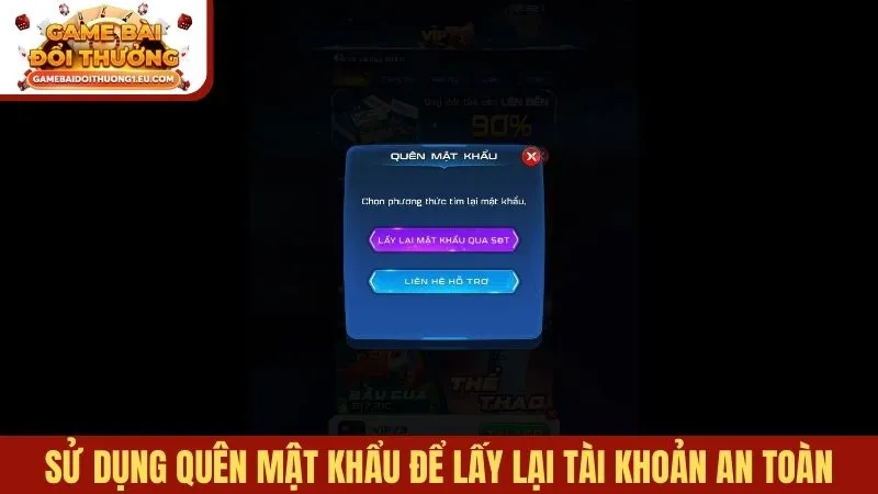 Sử dụng quên mật khẩu để lấy lại tài khoản Vip79 an toàn