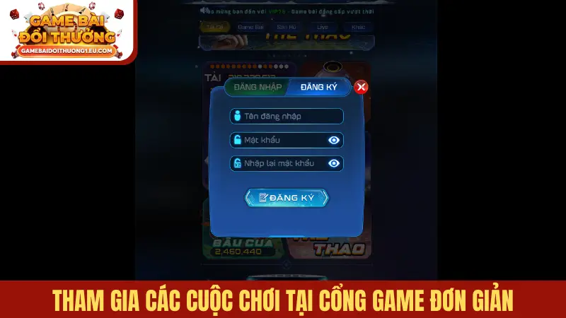 Tham gia các cuộc chơi tại cổng game đơn giản