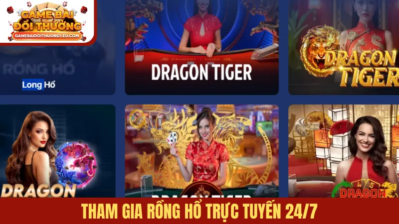 Tham gia Rồng hổ trực tuyến 24/7