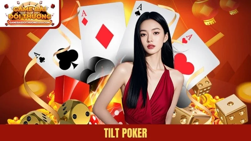 Tilt poker