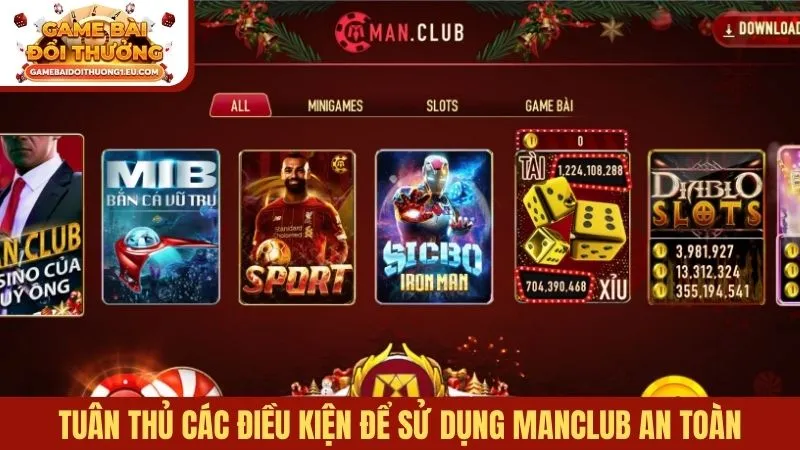 Tuân thủ các điều kiện để sử dụng ManClub an toàn và ổn định