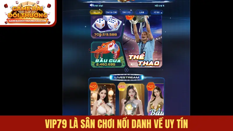 Vip79 là sân chơi nổi danh về uy tín