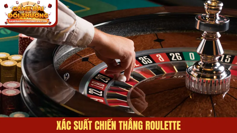 Xác suất chiến thắng Roulette